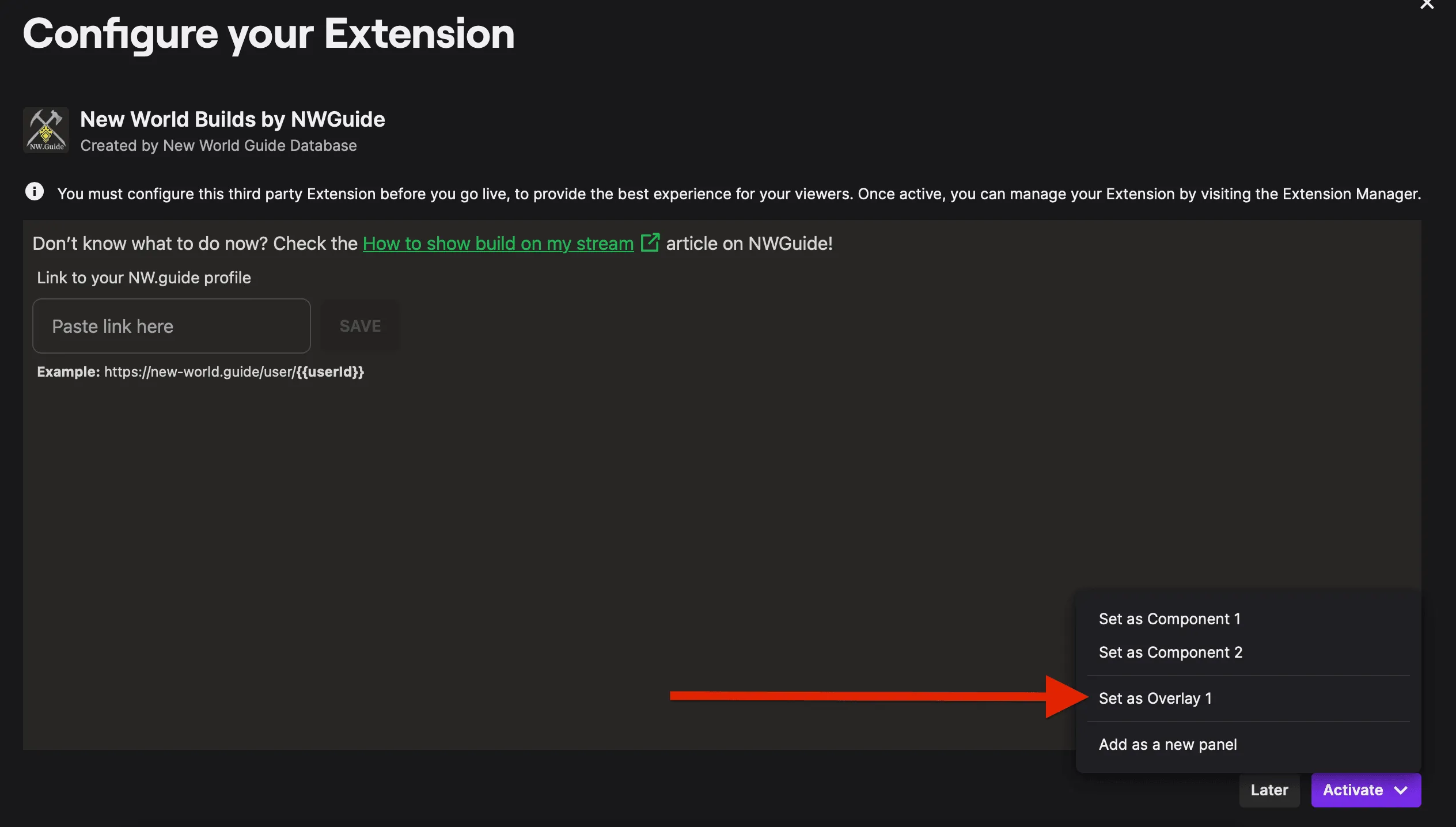 Make sure to select Overlay!!! If the button to open the build doesn't show up during the stream - with a 99% chance you have selected the wrong button there.